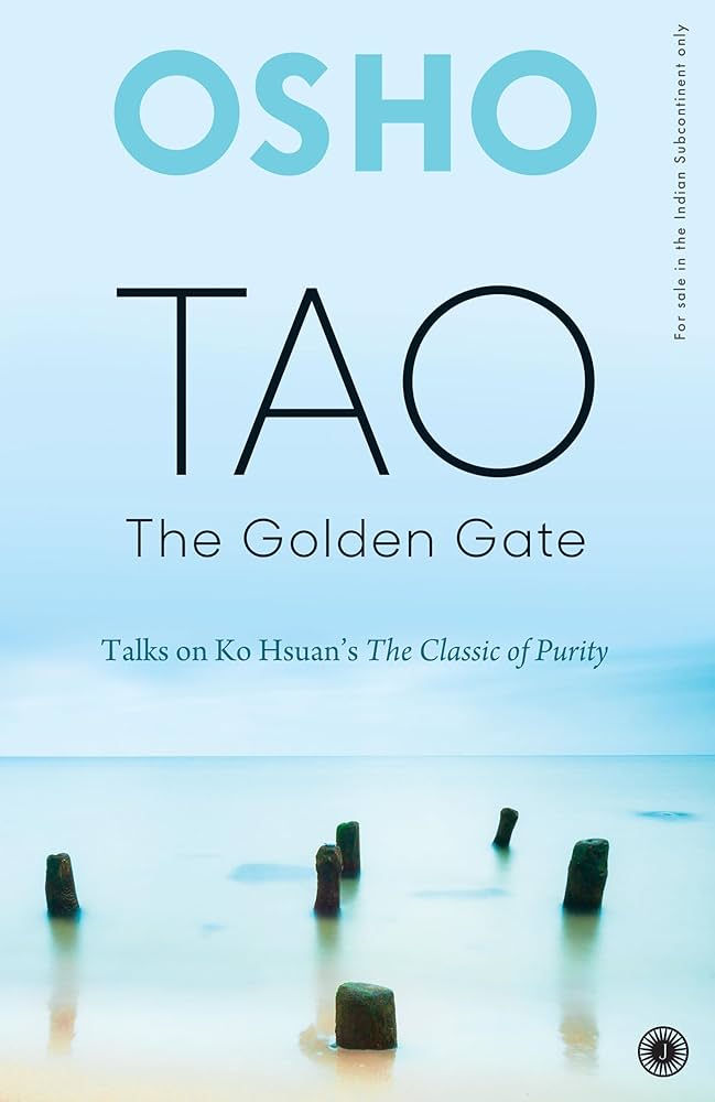 Links to Tao the Golden Gate Talks 1 to 10 of the Series Tao the Golden Gate by Osho