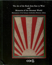 Links to The Art of the Book from East to West and Memories of the Ottoman World. Masterpieces of the Calouste Gulbenkian Museum, Lisbon by Collective