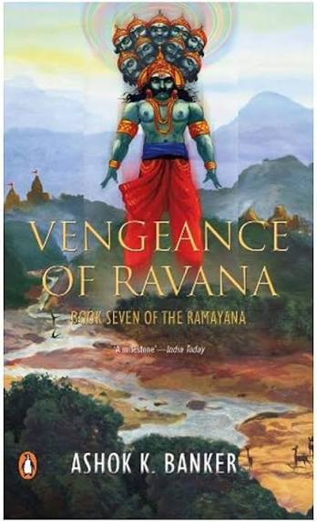 Vengeance of Ravana Book Seven of the Ramayana