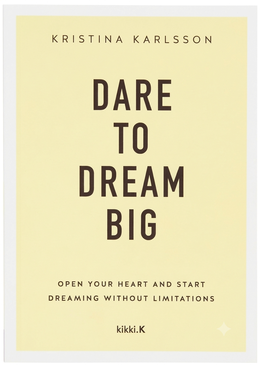 Links to Dare to Dream Big - Open your heart and start dreaming without limitations