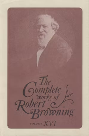 Links to “The” Complete Works of Robert Browning Vol. 16
