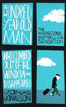 The Hundred-Year-Old Man Who Climbed Out Of The Window And Disappeared