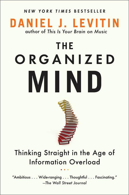 The Organized Mind Thinking Straight in the Age of Information Overload - Dubai - Buy Used/Second-Hand Books - BookHero