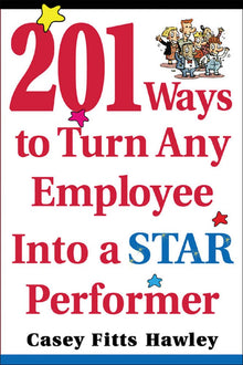 201 Ways to Turn Any Employee Into a Star Player - Bookhero