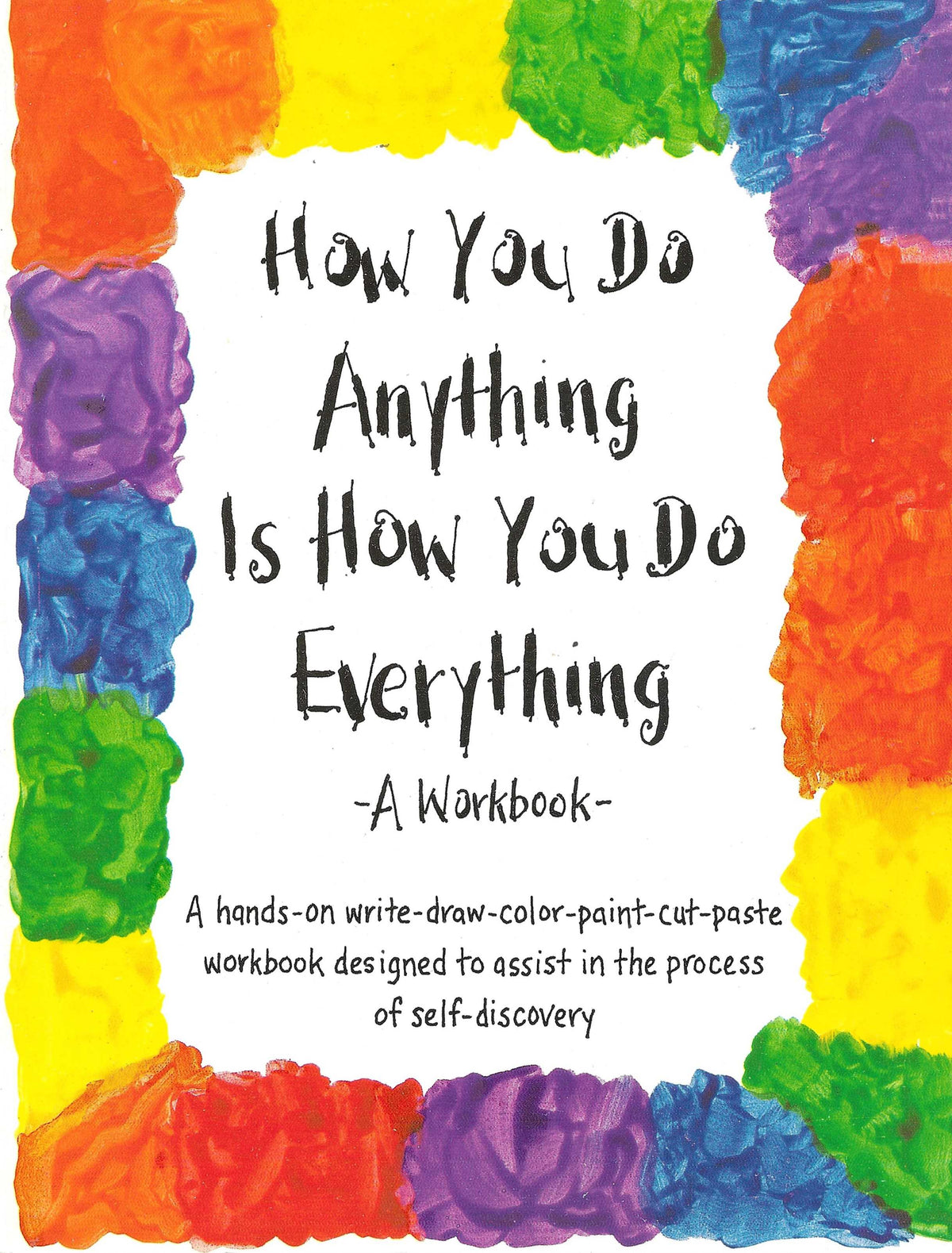 Links to How You Do Anything Is How You Do Everything: A Workbook by Cheri Huber