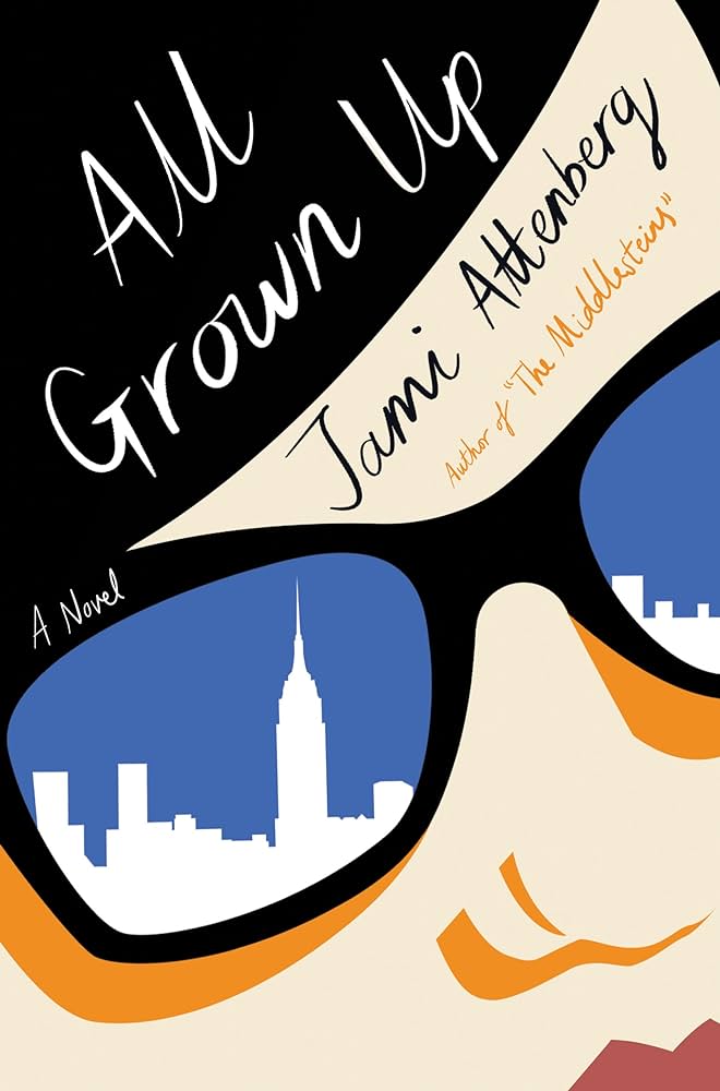 Links to All Grown Up by Jami Attenberg