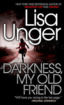 Links to Darkness, My Old Friend by Lisa Unger