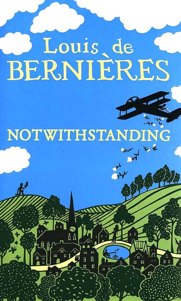 Links to Notwithstanding: Stories from an English Village by Louis De Bernieres