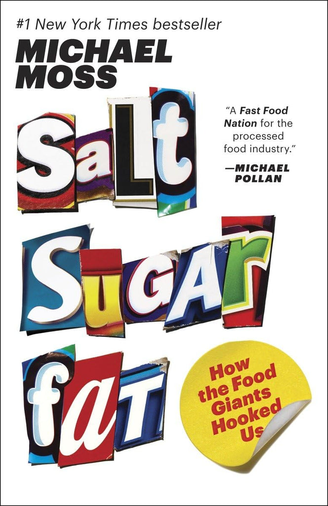 Links to Salt, sugar, fat by Michael Moss