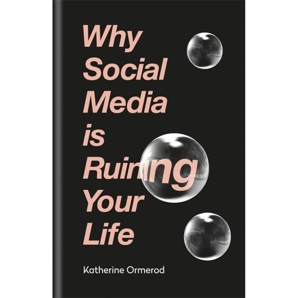 Links to Why Social Media is Ruining Your Life by Katherine Ormerod