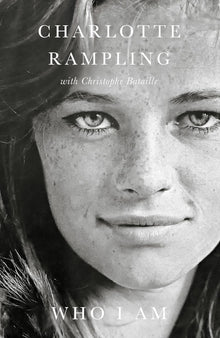 Links to Who I Am by Charlotte Rampling | Christophe Bataille