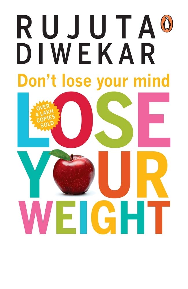 Links to Don't Lose Your Mind, Lose Your Weight by Rujuta Diwekar