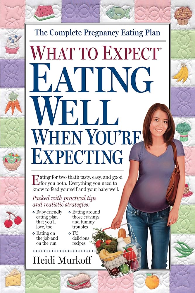 Links to What to Expect: Eating Well When You're Expecting (What to Expect) by Heidi E. Murkoff | Sharon Mazel