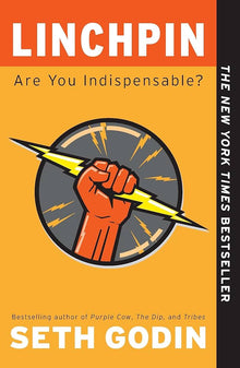 Links to Linchpin: Are You Indispensable? by Seth Godin