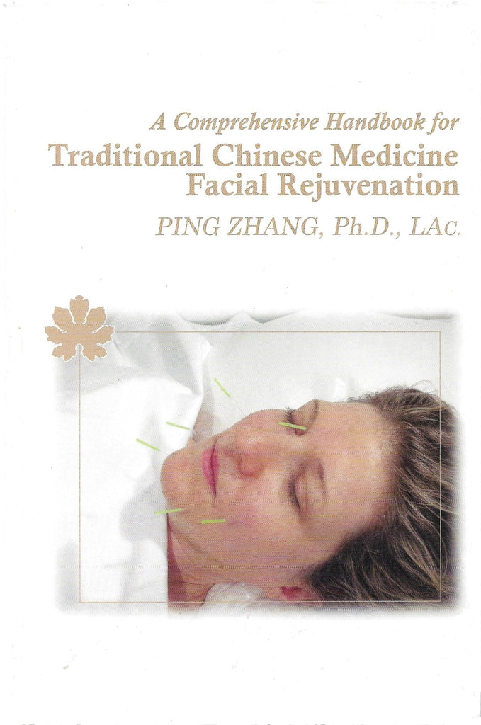 A Comprehensive Handbook for Traditional Chinese Medicine Facial Rejuvenation - Bookhero