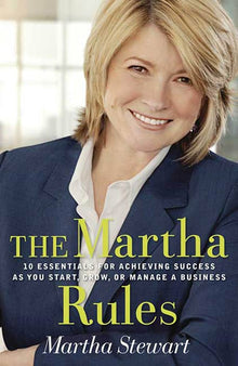 Links to The Martha Rules: 10 Essentials for Achieving Success as You Start, Grow, or Manage a Business by Martha Stewart