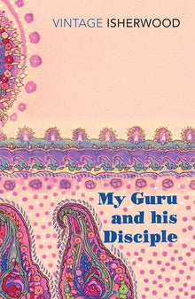 Links to My guru and his disciple by Christopher Isherwood