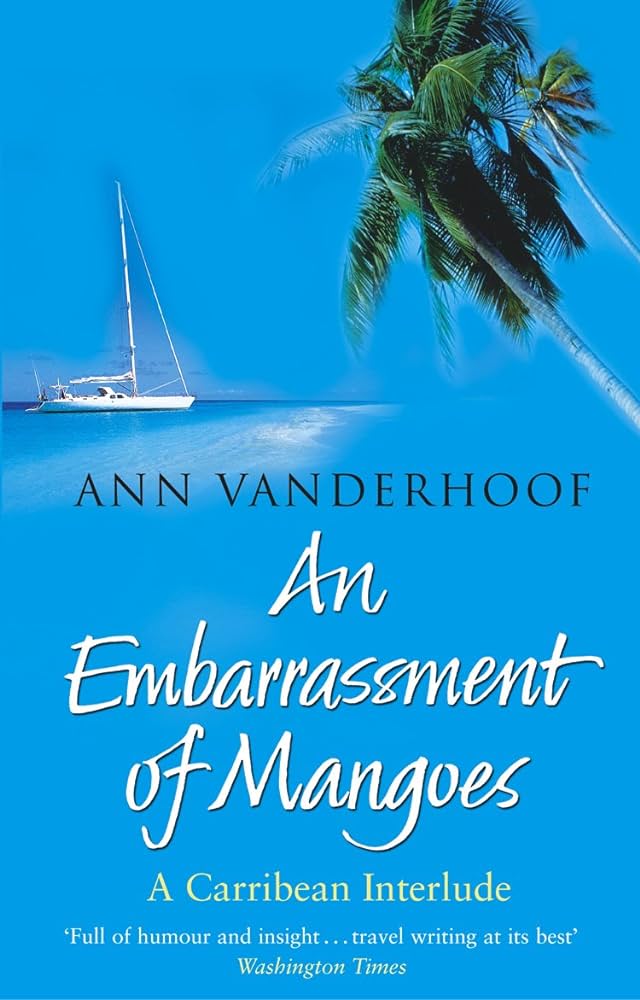 Links to An Embarrassment of Mangoes by Ann Vanderhoof