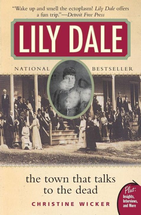 Lily Dale: The Town That Talks to the Dead (Plus) - Bookhero