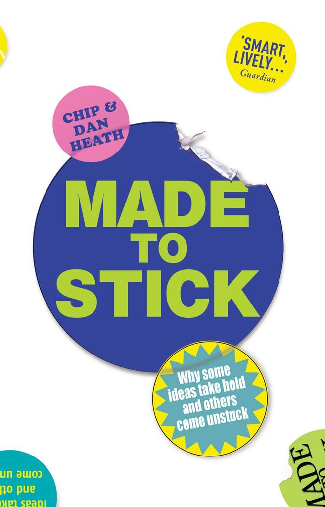 Made to Stick: Why Some Ideas Take Hold and Others Come Unstuck - Bookhero