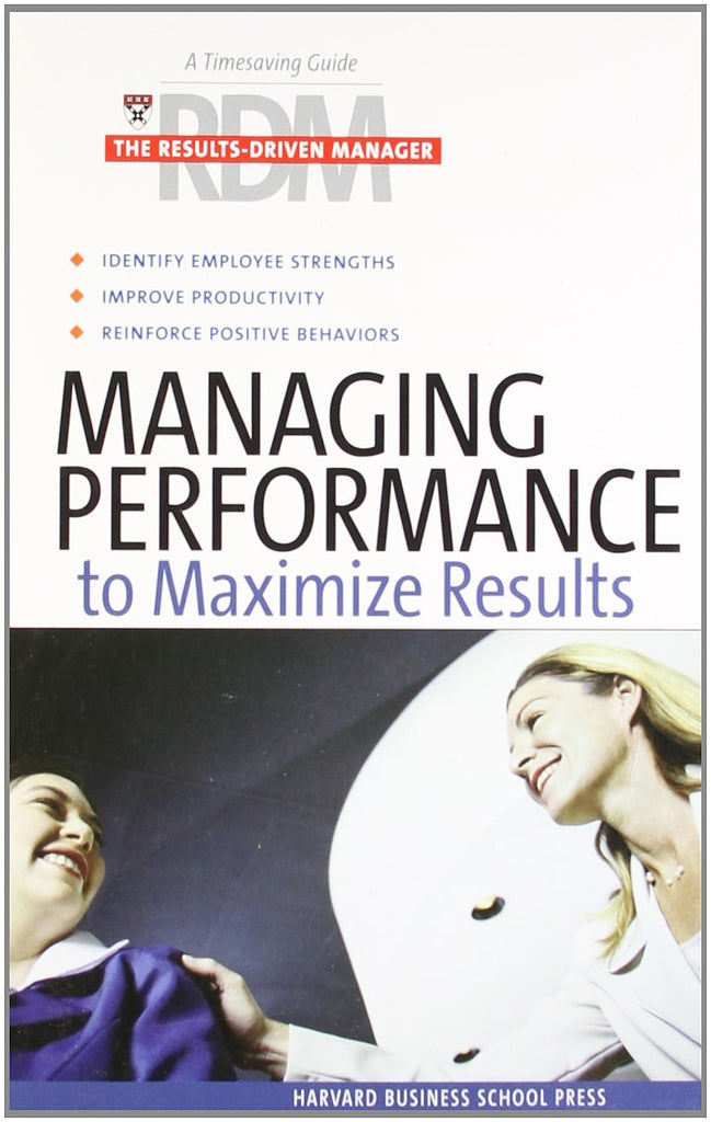 Managing Performance to Maximize Results (Results-Driven Manager) - Bookhero