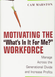 Motivating the "What's In It For Me" Workforce - Bookhero