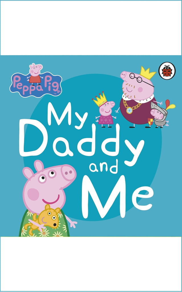 Peppa Pig: My Daddy Board Book - Bookhero