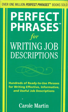 Perfect Phrases for Writing Job Descriptions: Hundreds of Ready-to-Use Phrases for Writing Effective - Bookhero