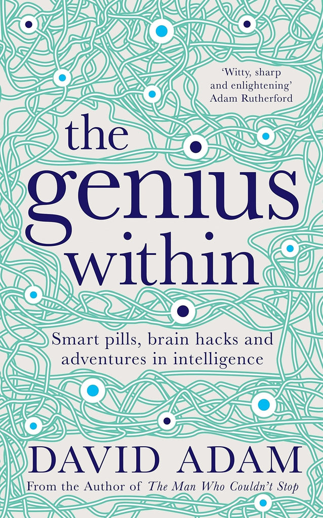 The Genius Within: Smart Pills, Brain Hacks and Adventures in Intelligence - Bookhero