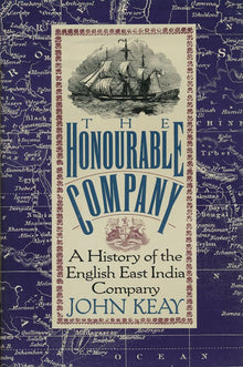 The Honourable Company: A History of the English East India Company - Bookhero