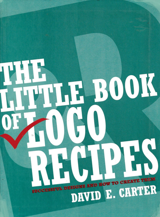 The Little Book of Logo Recipes: Successful Designs and How to Create Them - Bookhero