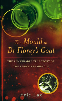 The Mould in Dr. Florey's Coat - Bookhero