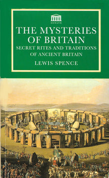 The Mysteries of Britain: Secret Rites and Traditions of Ancient Britain (Senate Paperbacks) - Bookhero